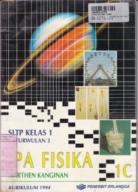 Buku Pelajaran IPA Fisika: untuk SLTP Kls. I Cawu 3 [Kur. th. 1994]