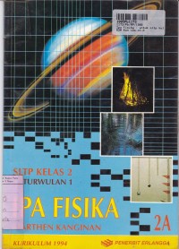 Buku Pelajaran IPA Fisika [Jld 2a] : untuk SLTP Kls. II Cawu 1 [Kur. th. 1994]