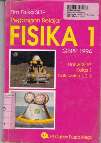 Pegangan Belajar Fisika [Jld 1]: untuk SLTP Kls. VII - Cawu 1, 2, 3 [Kur. GBPP th. 1994]