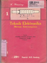 Teknik Elektronika Menuju Ketrampilan: untuk Sekolah Lanjutan Tingkat Atas, Perguruan Tinggi, Umum