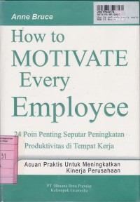 How To Motivate Every Employee: 24 Poin Penting Seputar Peningkatan Produktivitas di Tempat Kerja