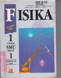 Fisika [Jld 1]: untuk SMU Kls. I Cawu 1, 2, & 3 [Kur. th. 1994]