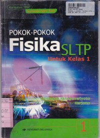 Pokok-pokok Fisika SLTP [Jld 1]: untuk Kls. VII [Kur. 1994 GBPP th. 1999]