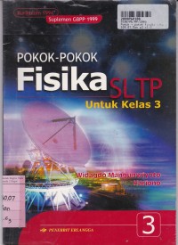 Pokok-pokok Fisika SLTP [Jld 3]: untuk SMP Kls. IX [Kur. th. 1994 GBPP th. 1999]