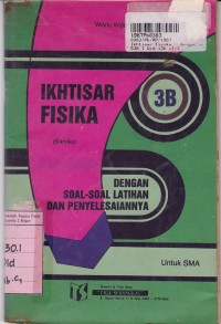 Ikhtisar Fisika dengan Soal-soal Latihan & Penyelesaiannya [Jld 3b]: untuk SMA Kls. III - IPA Sem. 6