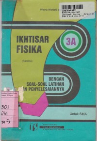 Ikhtisar Fisika dengan Soal-soal Latihan & Penyelesaiannya [Jld 3a]: untuk SMA Kls. III Sem. 5