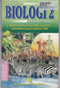 Biologi [Jilid 2]: untuk SLTP Kls. 2 [Kur.  th. 1994 Suplemen th. 1999]