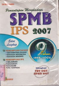 Pemantapan Menghadapi SPMB IPS 2007 [ 1998-2006/9 Tahun]