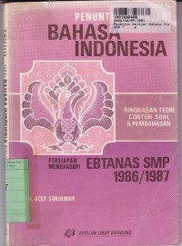 Penuntun Belajar Bahasa Indonesia : Persiapan Menghadapi Ebtanas SMP th. 1986/1987