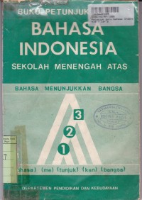 Petunjuk Guru Bahasa Indonesia: untuk SMA