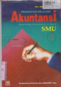 Penuntun Belajar Akuntansi: untuk SMU Kls. I Cawu 1, 2 & 3 [Kur. Baru SMU/GBPP th.1994]