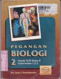 Pegangan Biologi [Jid 2]: untuk SLTP Kls. II Cawu 1, 2, 3 [Kur./GBPP th. 1994]