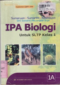 IPA Biologi [Jilid 1a]: untuk SLTP Kls. I [Kur. th. 1994/GBPP th. 1999]