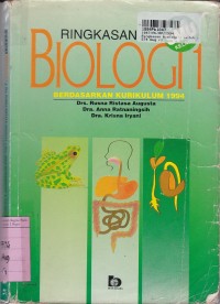 Ringkasan Biologi [Jld 1]: untuk SMU Kls. I [Kur. th. 1994]