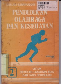 Pendidikan Olahraga & Kesehatan [Jilid 2]: untuk SLA & yang Sederajat [Kur. th. 1984]