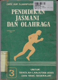 Pendidikan Jasmani & Olahraga [Jilid 3]: untuk Kls. III  SLA & yang Sederajat [Kur. th. 1984]