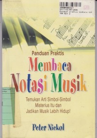 Panduan Praktis Membaca Notasi Musik: Temukan Arti Simbol-simbol MIsterius itu & Jadikan Musik Lebih Hidup !