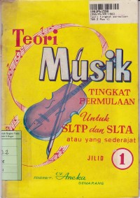 =Teori Musik Tingkat Pemula [Jilid 1]: untuk SLTP & SLTA atau yang Sederajat