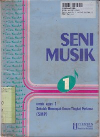 Seni Musik [Jilid 1]: untuk Sekolah Menengah Umum Tingkat Pertama Kls. I