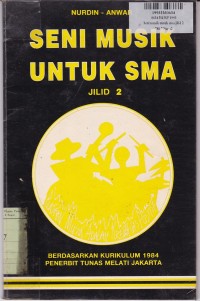 Seni Musik [Jilid 2]: untuk SMA [Kur. th. 1984]