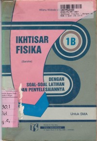 Ikhtisar Fisika [Jld 1b]: Dengan Soal-soal Latihan & Penyelesaiannya untuk SMA Kls. I Sem. 2