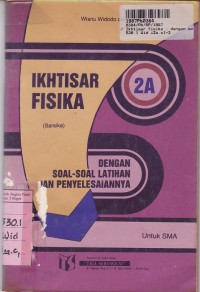 Ikhtisar Fisika denagn Soal-soal Latihan & Penyelesainnya [Jld 2a]: untuk SMA Kls. II Sem. 3