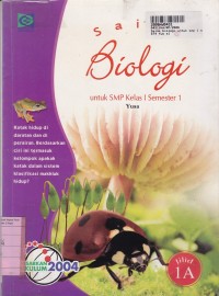 Sains Biologi [Jilid 1a]: untuk SMP Kls. I Sem. 1 [Kur. th. 2004]