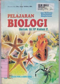 Pelajaran Biologi [Jilid 2]: untuk SLTP Kls. II [KBK & Berbasis Kompetensi Eksperimen]