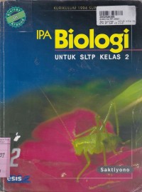 IPA Biologi [Jilid 2]: untuk SLTP Kls. II [Kur. th. 1994/GBPP th. 1999]