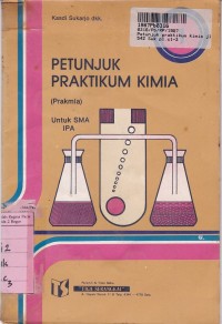 Pentunjuk Praktikum Kimia [Prakmia - Jld 1]: untuk SMA Kls. I - IPA