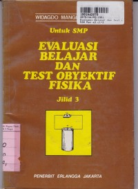 Evaluasi Belajar dan Test Obyektif Fisika [Jilid 3]: untuk SMP