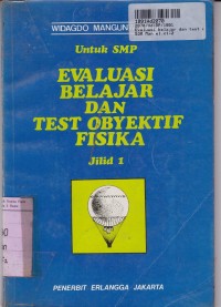 Evaluasi Belajar dan Test Obyektif Fisika [Jilid 1]: untuk SMP