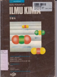 Buku Penuntun Ilmu Kimia [Jld 1 - Program Inti]: untuk SMA Sem. 1 & 2 [Kur th. 1984]