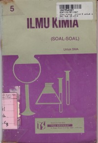 Ilmu Kimia [Jld 5]: Soal-soal untuk SMA Kls. II & III