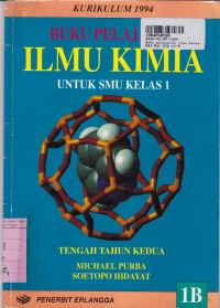 Buku Pelajaran Ilmu Kimia [Jld 1b]: untuk SMU Kls. I [Kur. th. 1994]