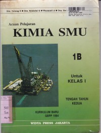 Acuan Pelajaran Kimia SMU [Jld 1b]: Tengah Tahun Kedua untuk Kls. I [ Kur. Baru GBPP th. 1994]