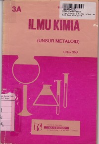 Ilmu Kimia: Kimia Unsur Metaloid [Jld 3a] untuk SMA Kls. II & III