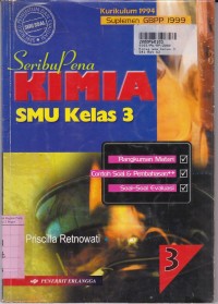 Seri Soal Penuntun & Evaluasi Seribu Pena Kimia [Jld 3]: untuk SMU Kls. III [Kur. th. 1994/GBPP th. 1999]