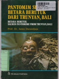 Pantomim Suci Betara Berutuk dari Trunyan, Bali=Betara Berutuk Sacred Pantomime From Trunyan, Bali