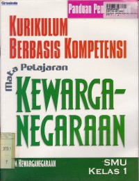 Panduan Pembelajaran KBK: untuk SMU Mata Pelajaran Kewarganegawaan Kls. I