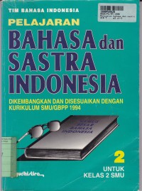 Pelajaran Bahasa & Sastra Indonesia [Jilid 2]: untuk SMU Kls. II [Kur./GBPP th. 1994]