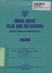 Undang-undang Pajak Bumi dan Bangunan: Berikut Peraturan Pelaksanaannya th. 1986