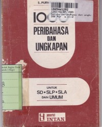 Seribu Peribahasa dan Ungkapan: untuk SD, SLP, SLA, dan Umum