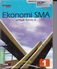 Ekonomi [1]: untuk SMA Kls. X [Kur. th. 2004]