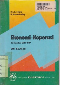 IPS Ekonomi Koperasi untuk SMP Kls. III Sem. 5 & 6 [Pendekatan CBSA - Kur. GBPP th. 1987]