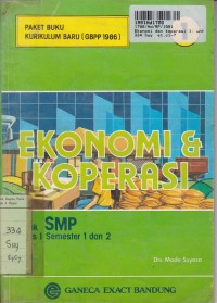 Ekonomi dan Koperasi [1]: untuk SMP Kls. I Sem. 1 & 2 [Kur. Baru GBP th. 1986]