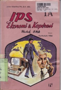 IPS Ekonomi dan Koperasi [1a]: untuk SMA Kls. I Sem. 1 [Kur. th. 1984]