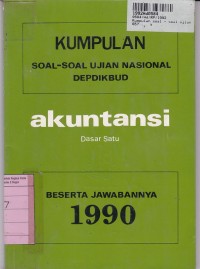 Kumpulan Soal-soal UN Depdikbud: Akuntansi Dasar Satu Beserta Jawaban th. 1990