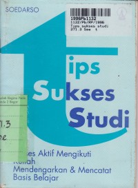 Tips Sukses Studi: Proses Aktif Mengikuti Kuliah - Mendengarkan dan Mencatat Basis Belajar