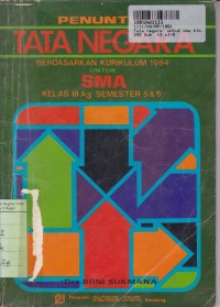 Penuntun Tata Negara [3]: untuk SMA Kls. III a3 Smt. 5 & 6 [Kur. th. 1984]